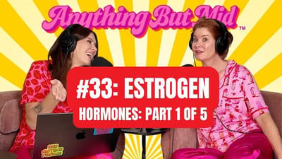 Amy Edwards and Whitney Stropp of Anything But Mid discussing estrogen