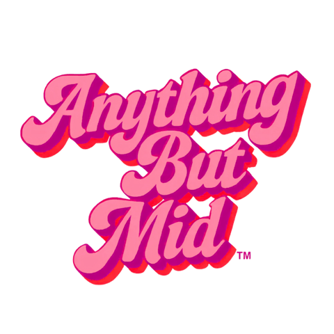 Anything But Mid